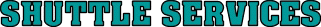 Shuttle Services